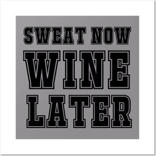 Sweat Now, Wine Later. Posters and Art